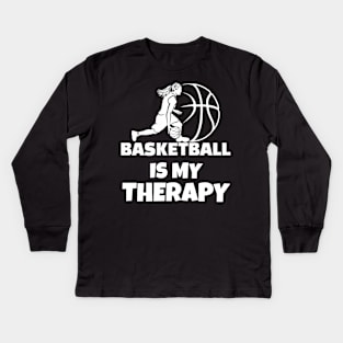 Basketball is my therapy Kids Long Sleeve T-Shirt